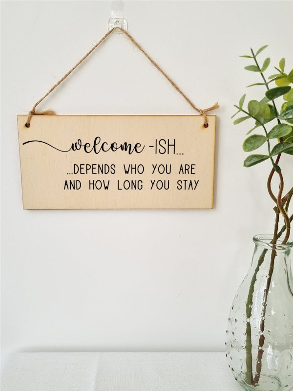 Handmade Wooden Hanging Wall Plaque Welcome Ish Depends How Long You Stay Funny Rude Joke Novelty Sign Online Hot Sale