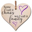 Some Call it Chaos Family Fun Sentimental Hanging Heart Wooden Decoration Gift Card Alternative Mum Grandma Cheap