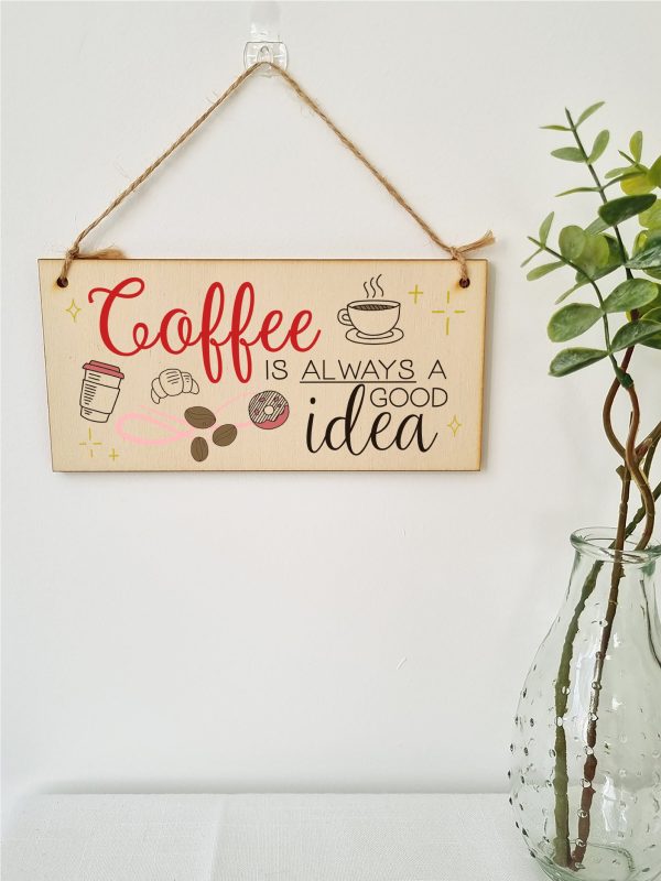 Handmade Wooden Hanging Wall Plaque Coffee is Always a Good Idea Fun Decorative Sign Kitchen Coffee Shop Cheap