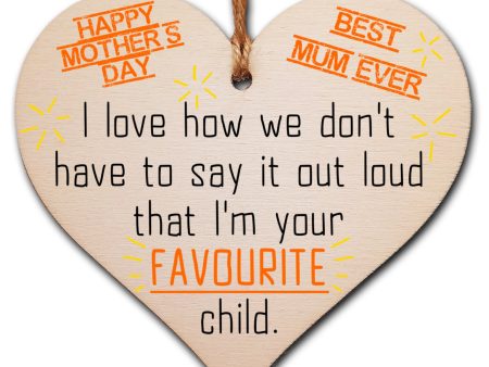 Handmade Wooden Hanging Heart Plaque Mother s Day Gift mum I m your favourite child funny novelty keepsake wall hanger card alternative from son daughter kids Cheap