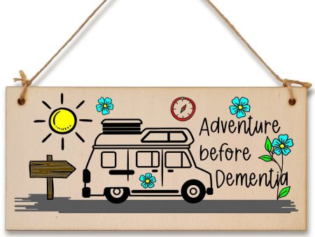 Handmade Wooden Hanging Wall Plaque Adventure Before Dementia Fun Camping Gift Adventure Sign for Caravan Camper Hot on Sale