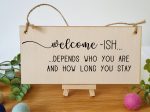 Handmade Wooden Hanging Wall Plaque Welcome Ish Depends How Long You Stay Funny Rude Joke Novelty Sign Online Hot Sale