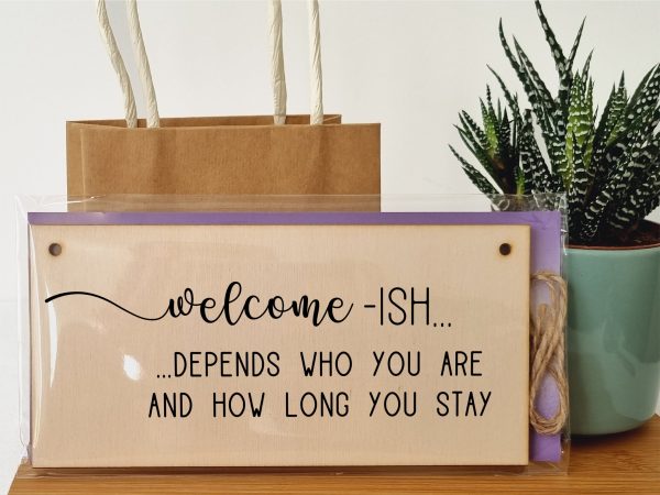 Handmade Wooden Hanging Wall Plaque Welcome Ish Depends How Long You Stay Funny Rude Joke Novelty Sign Online Hot Sale