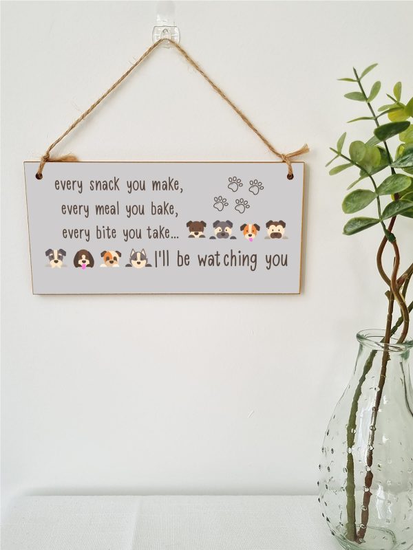 Handmade Wooden Hanging Wall Plaque Every Snack You Make Watching You Funny Kitchen Sign Pet Lover Dog Mum Dad For Cheap