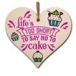 Handmade Wooden Hanging Heart Plaque Gift Life is too short to say no to cake novelty wall window kitchen hanger funny gift for cake lovers cupake design on Sale