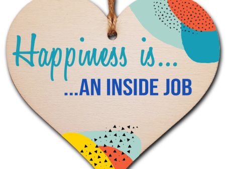 Handmade Wooden Hanging Heart Plaque Gift Happiness is an Inside Job Inspirational Wall Hanger Card Alternative Friendship Family Hot on Sale