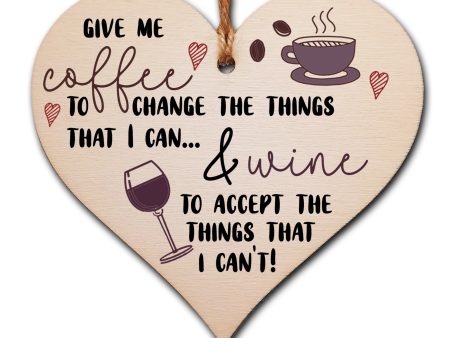 Handmade Wooden Hanging Heart Plaque Gift Give me coffee give me wine to change things novelty window wall hanger gift for wine coffee lovers friends family funny saying For Sale